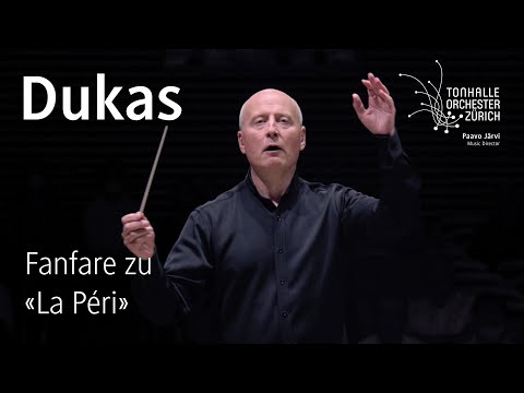 Dukas: Fanfare zu «La Péri» · Paavo Järvi & Tonhalle-Orchester Zürich