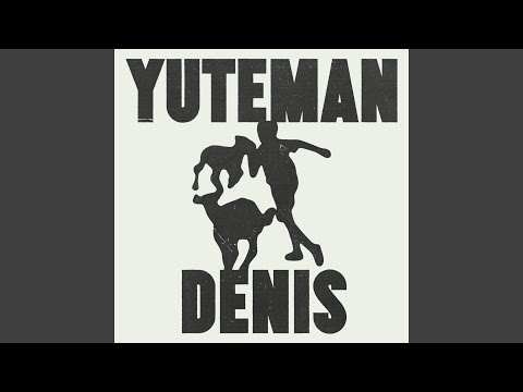 Yuteman Denis