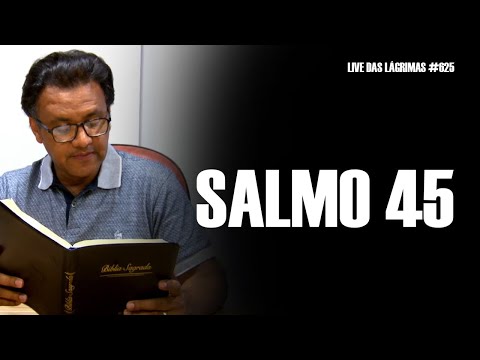 Live of Tears 625 - Psalm 45