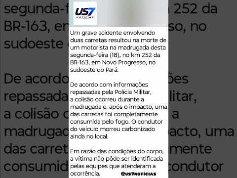 Motorista morre carbozizado após incendiar em acidente na BR-163,em Novo Progresso,no Pará.