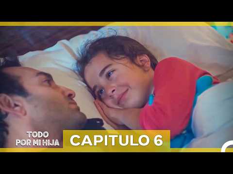Todo Por Mi Hija - Capitulo 6 (Doblado En Español)