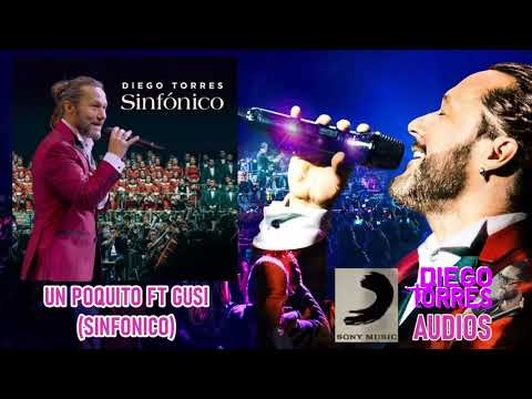 Diego Torres - Un Poquito Ft Gusi (Sinfonico - En Vivo - Audio) | Diego Torres Audios