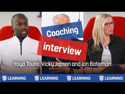 Coachcast | Pro Licence Insights | Yaya Touré, Vicky Jepson, Ian Bateman | England Football Learning