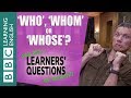 ❓‘Who’, ‘whom’ or ‘whose’? - Improve your English with Learners' Questions