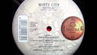 White City 'Wanna Be' (Club Mix)