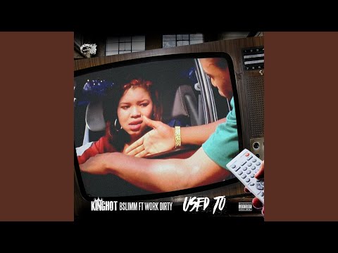 Used To (feat. Work Dirty)