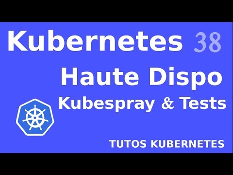 KUBERNETES 38 HAUTE DISPO INSTALLATION DU CLUSTER ET TESTS