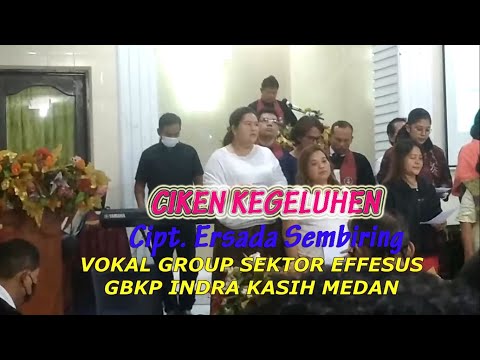 VG Sektor Effesus GBKP Indra Kasih || CIKEN KEGELUHEN || Cipt. Ersada Sembiring || Rohani Karo