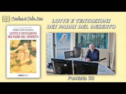 Struggles and Temptations of the Desert Fathers – by Father Livio – Episode 30 - September 3, 2025