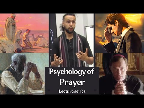 Psychology of Prayer (Lecture)