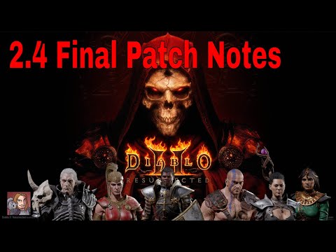 2.4 Final Patch Notes for Diablo II Resurrected!!