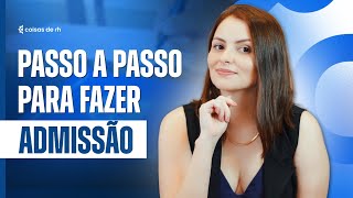 PASSO A PASSO PARA FAZER ADMISSÃO | COISAS DE RH