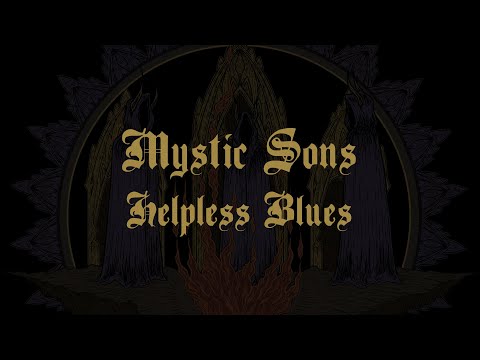 Mystic Sons - Helpless Blues