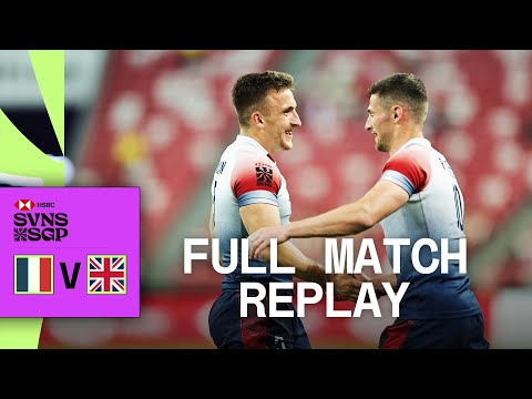 GB survive crucial quarter-final | France v Great Britain | Singapore HSBC SVNS | Full Match Replay