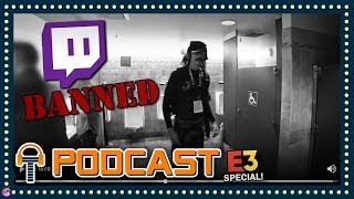 TripleJump Podcast #18: Twitch - Will You Get Banned For Streaming In An E3 Bathroom?