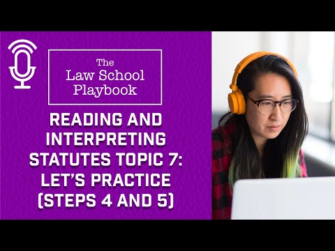 Reading and Interpreting Statutes: Topic 7 - Let's Practice Steps 4 and 5