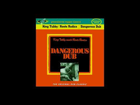 King Tubby Meets Roots Radics – Dangerous Dub