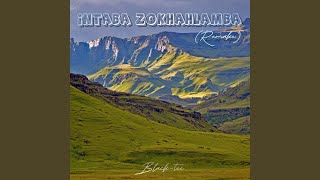 Download lagu Intaba Zokhahlamba (Remake) mp3
