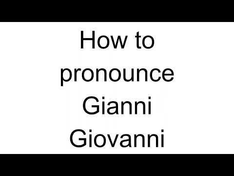 How to Pronounce Gianni Giovanni (Italian)
