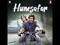 Humsafar Saiyaara Full Song Audio Sachet Tandon Ahaan Pandey Aneet Padda