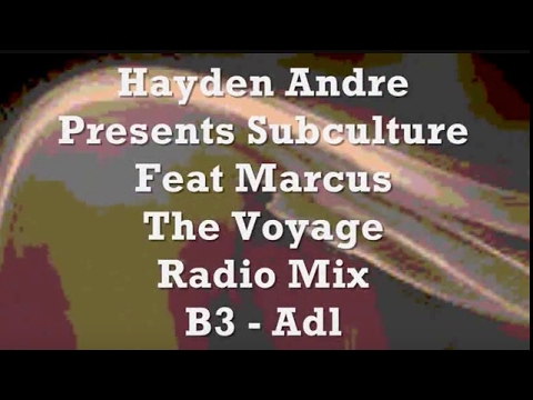 Hayden Andre Presents Subculture  Feat Marcus - The Voyage - Radio Mix