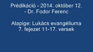 preview picture of video 'Prédikáció - 2014. október 12. - Dr. Fodor Ferenc'