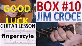 BOX #10 - JIM CROCE fingerstyle GUITAR LESSON