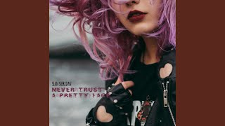 Never Trust a Pretty Face