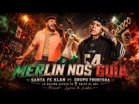 MERLIN NOS GUÍA 🔥 Santa Fe Klan ft. Grupo Frontera ⚽ México Sigue Soñando 🏆 Merlin Mascots #futbol
