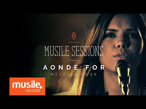 Heloisa Rosa - Aonde For (Live Session)