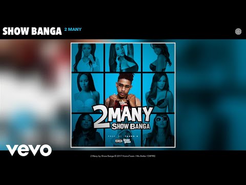 Show Banga - 2 Many (Audio)