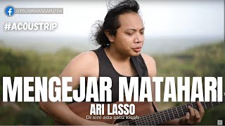Download lagu #ACOUSTRIP FELIX IRWAN | ARI LASSO - MENGEJAR MATAHARI mp3