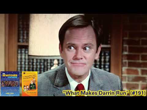 THE BEWITCHED CONTINUUM Explores "What Makes Darrin Run" (#191)!