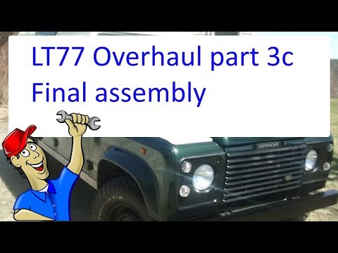 LT77 gearbox overhaul. Part 3c - Final assembly & test