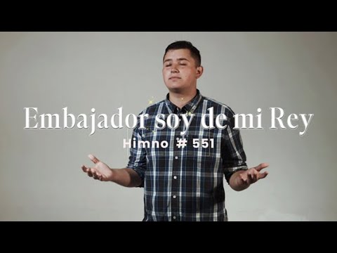 Embajador soy de mi Rey | Himno Adventista 551 | Versión renovada
