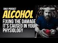 Can You Reverse Damage From Alcohol - Unbreakable Podcast 252