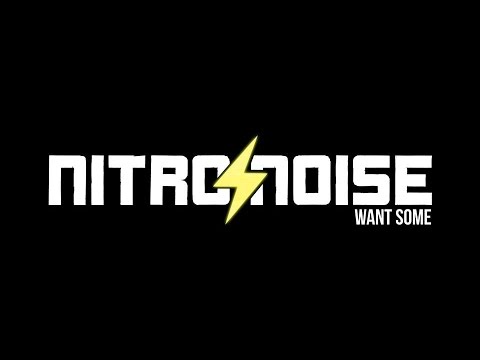 NITRO/NOISE - Want some (Official Lyrics Video)