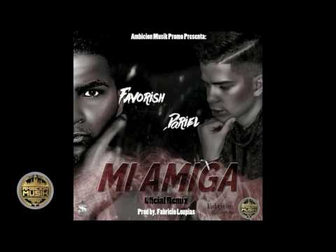 Mi Amiga (Remix) - Favorish Ft. Dariel