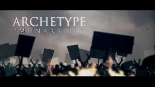 ARCHETYPE - Monarkill (OFFICIAL LYRIC VIDEO)