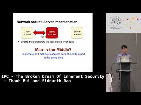 Hack.lu 2018: IPC - The Broken Dream Of Inherent Security - Thanh Bui and Siddharth "Sid" Rao