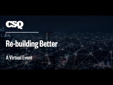 Re-building Better 2020 | Cross-Sector Leadership Post-Pandemic - CSQ Virtual