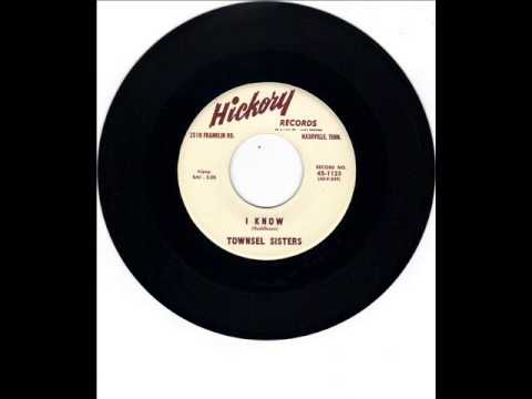 TOWNSEL SISTERS -  I KNOW -  WILL I EVER -  HICKORY 1125