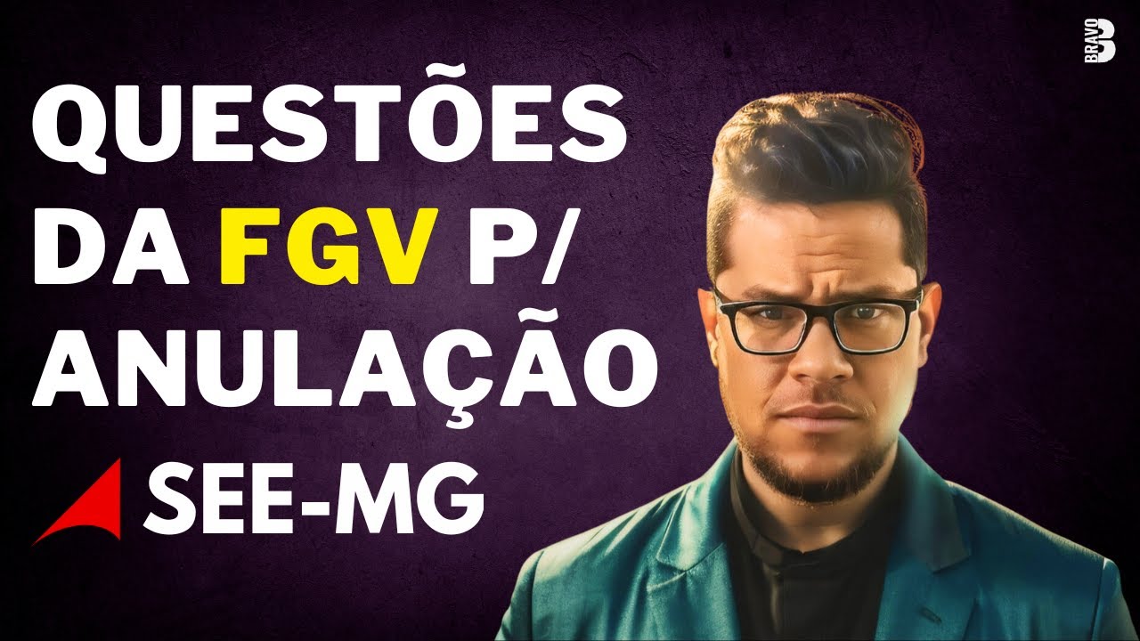 QUETÕES FGV PARA ANULAÇÃO | SEE MG