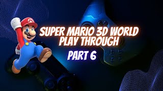 World 6 Adventure! Boss Battles & Fairy Rescue | Super Mario 3D World
