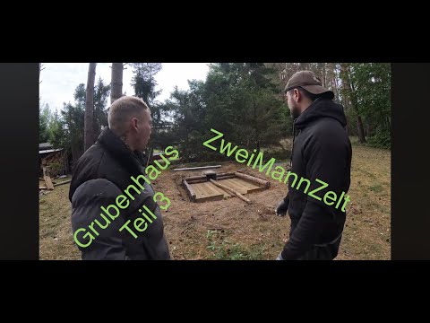 ZweiMannZelt - Das Grubenhaus so gut wie fertig