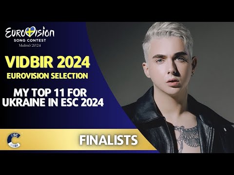 Vidbir 2024 | MY TOP 11 | All Final Performances | Ukraine in ESC 2024