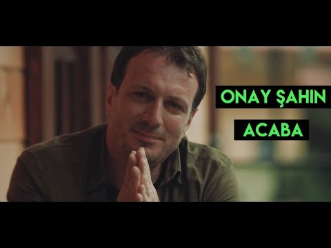 Onay Şahin - Acaba 2019 Yeni