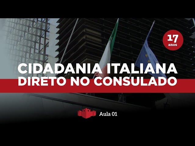 Aula 1: Processo nos Consulados Italianos no Brasil: fila da cidadania italiana