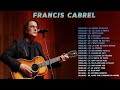 The best songs by Francis Cabrel. Francis Cabrel Playlist 2020