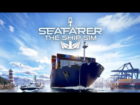 Sailing the Big Ships | Seafarer: The Ship Sim